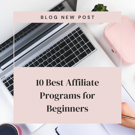 The Best Affiliate Programs for Beginners