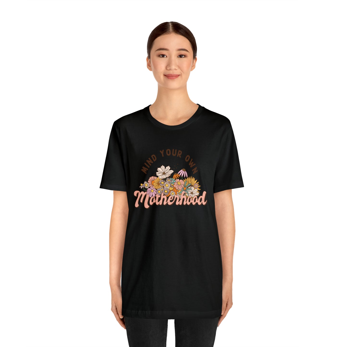 Mind Your Motherhood Floral Women's Short Sleeve Graphic Tee