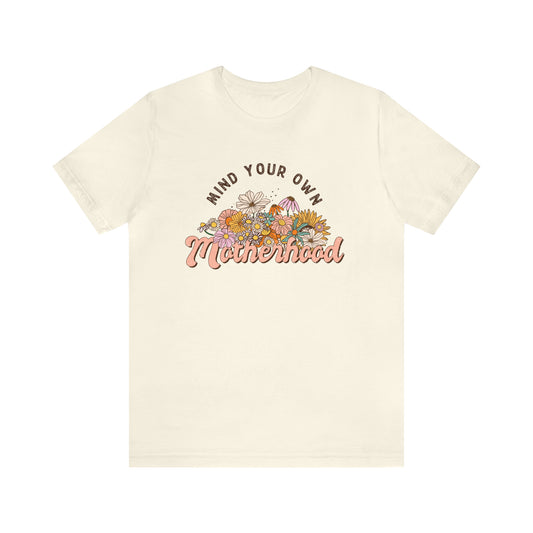 Mind Your Motherhood Floral Women's Short Sleeve Graphic Tee