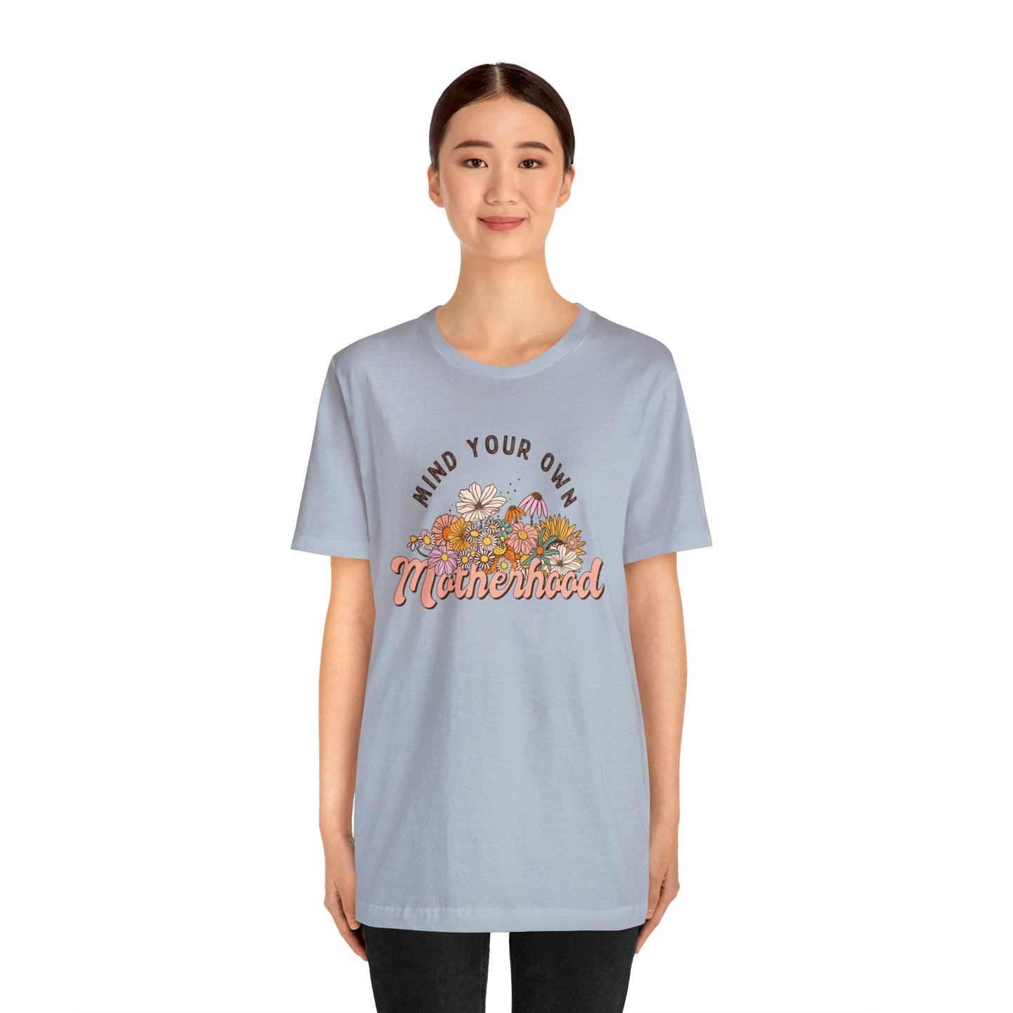 Mind Your Motherhood Floral Women's Short Sleeve Graphic Tee