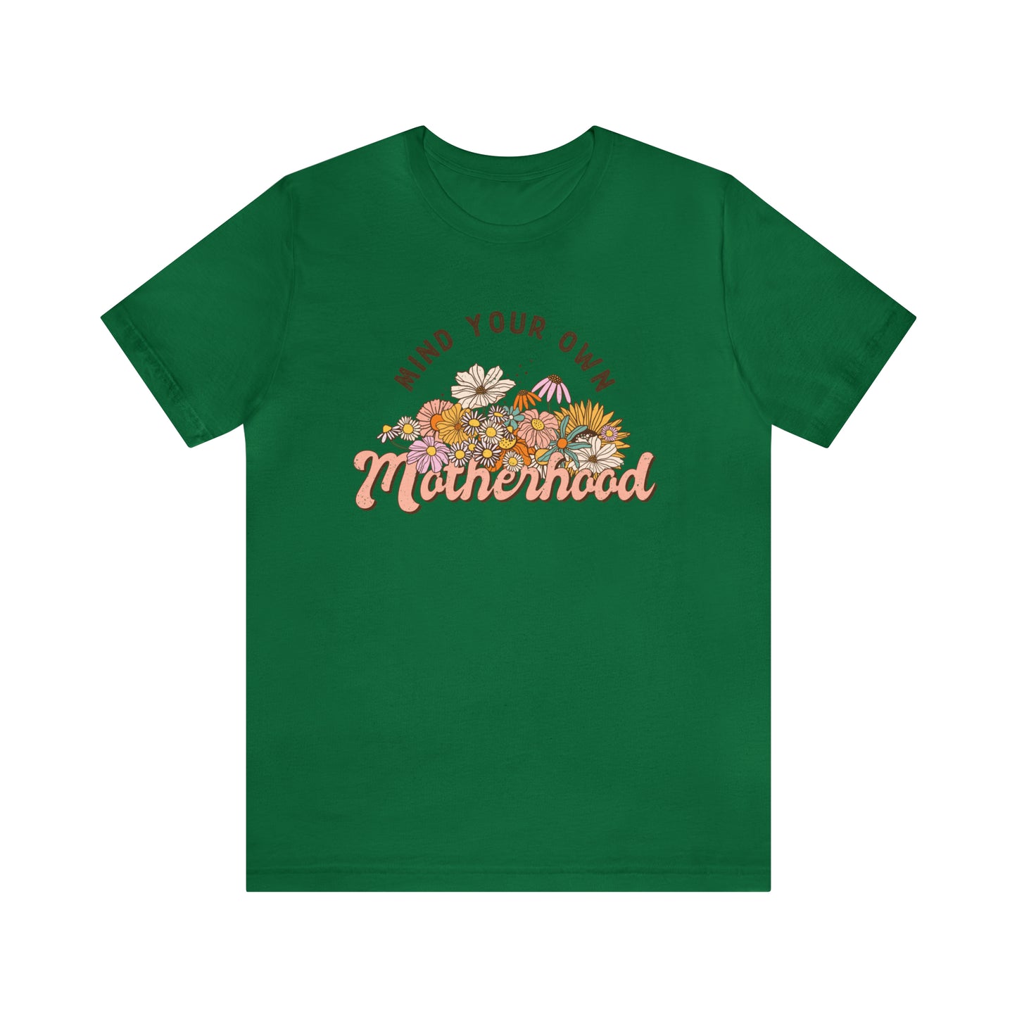 Mind Your Motherhood Floral Women's Short Sleeve Graphic Tee